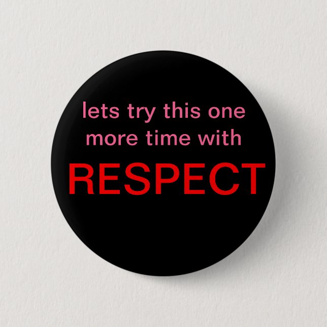 respect 2 inch round button (Front)