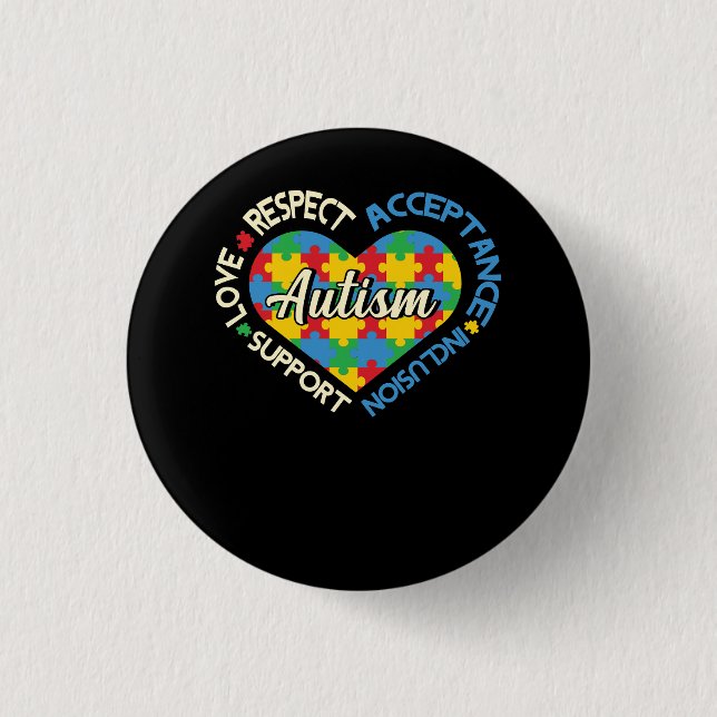 Respect Acceptance Inclusion Love Support Autism A 1 Inch Round Button (Front)