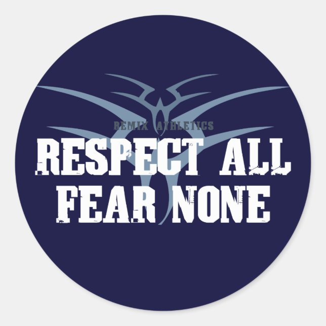 Respect All Fear None Classic Round Sticker (Front)