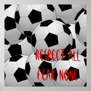 Respect All, Fear None Soccer Ball Poster