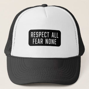Respect All Fear None Trucker Hat