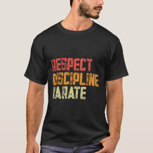 Respect Discipline Karate Fighter T-Shirt