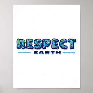 Respect Earth, Environmentalism, Environmental Pro Poster