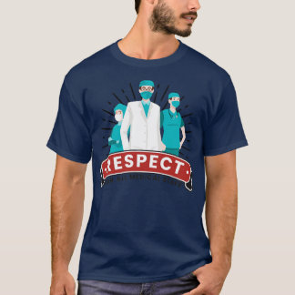 Respect for medical staff T-Shirt