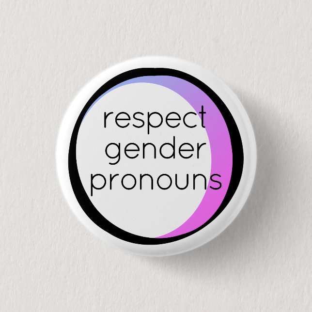 respect gender pronouns 1 inch round button (Front)