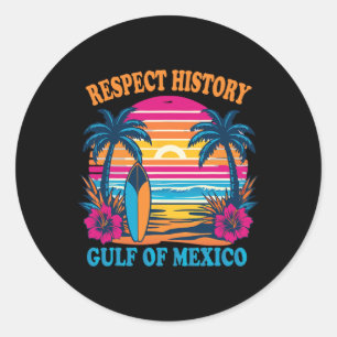 Respect Historygulf Of Mexico Summer Vacation Men  Classic Round Sticker