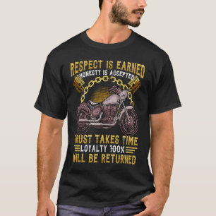 Respect Honesty Loyalty Is Returned Biker Motorcyc T-Shirt