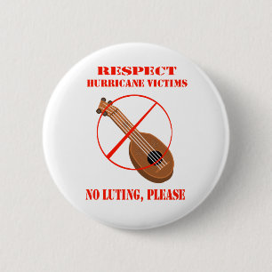 Respect Hurricane Victims. No luting, please. 2 Inch Round Button