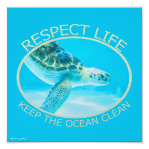 Respect Life, Keep the Ocean Clean Photo Print