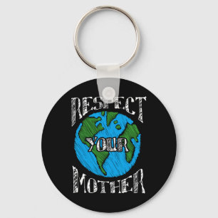 Respect Mother Earth Planet Day Green Environmenta Keychain