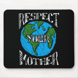 Respect Mother Earth Planet Day Green Environmenta Mouse Pad
