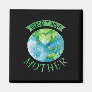 Respect Mother Planet Climate Change Cute Earth Da Magnet