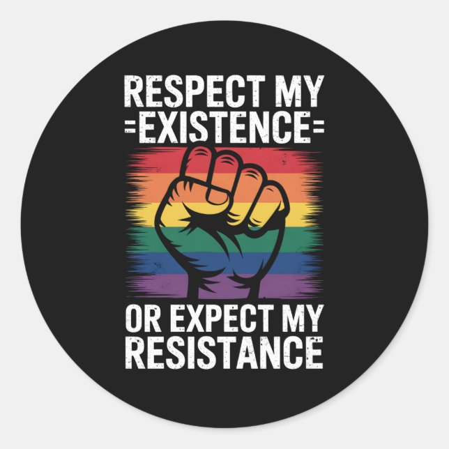 Respect My Existence Or Expect My Resistance LGBTQ Classic Round Sticker (Front)