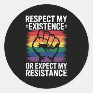 Respect My Existence Or Expect My Resistance LGBTQ Classic Round Sticker