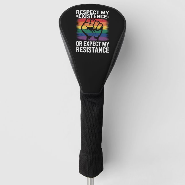 Respect My Existence Or Expect My Resistance LGBTQ Golf Head Cover (Front)