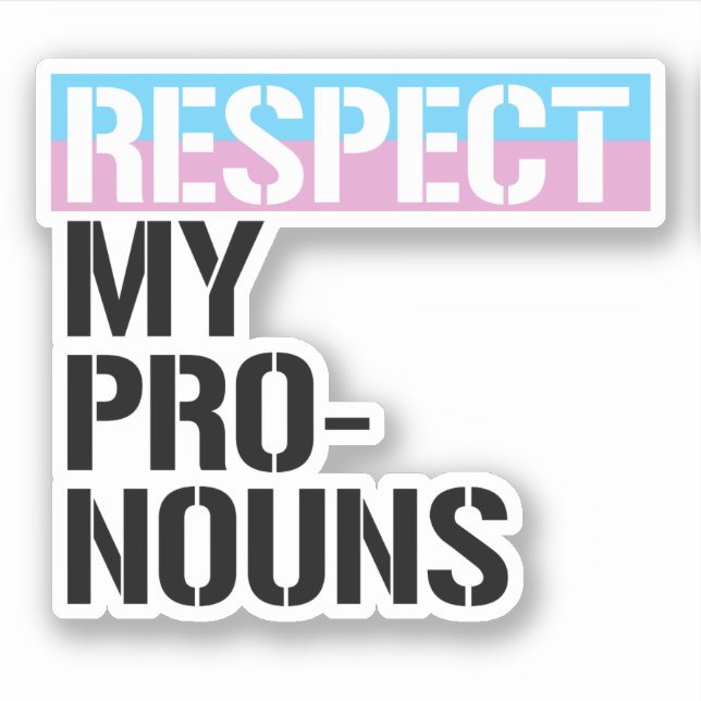 Respect My Pronouns (Front)
