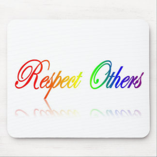 Respect Others Mouse Pad
