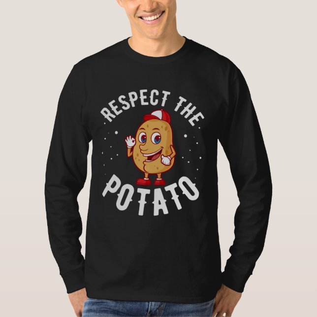 Respect Potato  Potatoes Vegetables Chips Eater T-Shirt (Front)