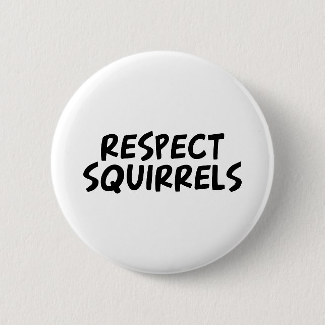 Respect Squirrels 2 Inch Round Button (Front)