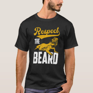 Respect The Beard  Bearded Dragon Reptile T-Shirt