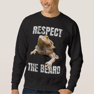 Respect The Beard Bearded Dragon Sweatshirt