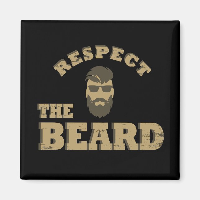 Respect the beard funny bearded sayings magnet (Front)