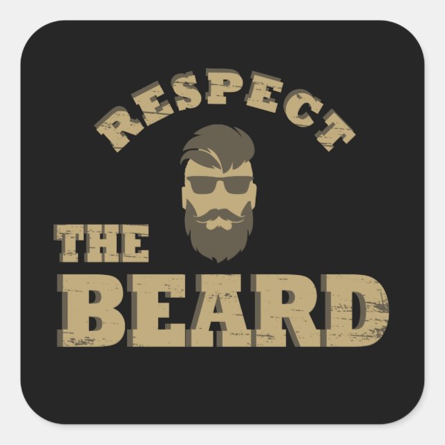 Respect the beard funny bearded sayings square sticker (Front)