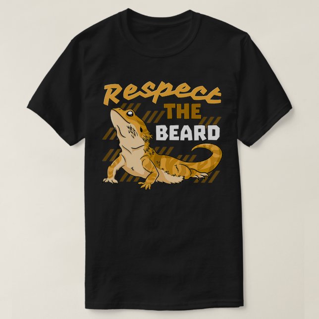 Respect The Beard Tiny Dinosaur Pet Bearded Dragon T-Shirt (Design Front)