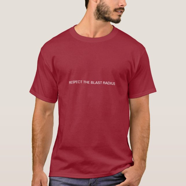 RESPECT THE BLAST RADIUS T-Shirt (Front)