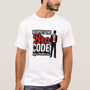 Respect the Bro Code Funny Men's Slogan  T-Shirt