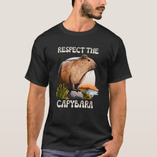 Respect The Capybara Capybara Quotes Rodent T-Shirt