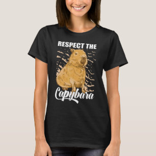 Respect The Capybara Cute Capybara Owners Animal T-Shirt