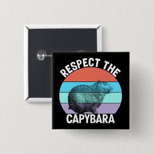 Respect The Capybara Funny Capybara Lover 2 Inch Square Button