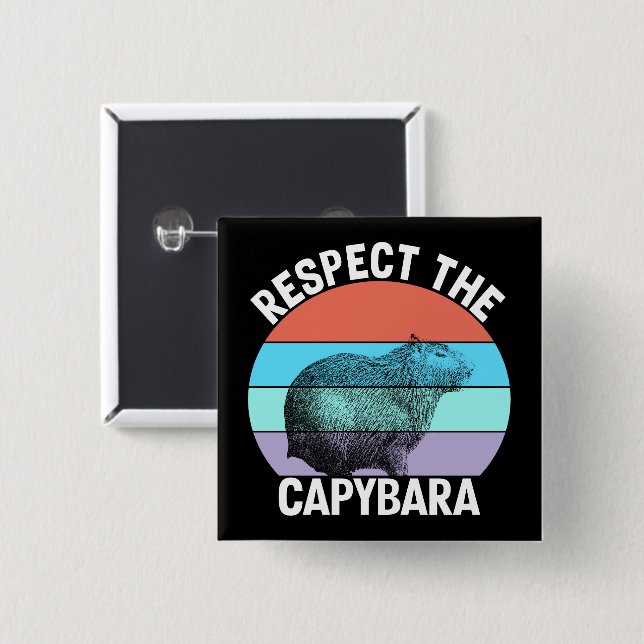 Respect The Capybara Funny Capybara Lover 2 Inch Square Button (Front & Back)