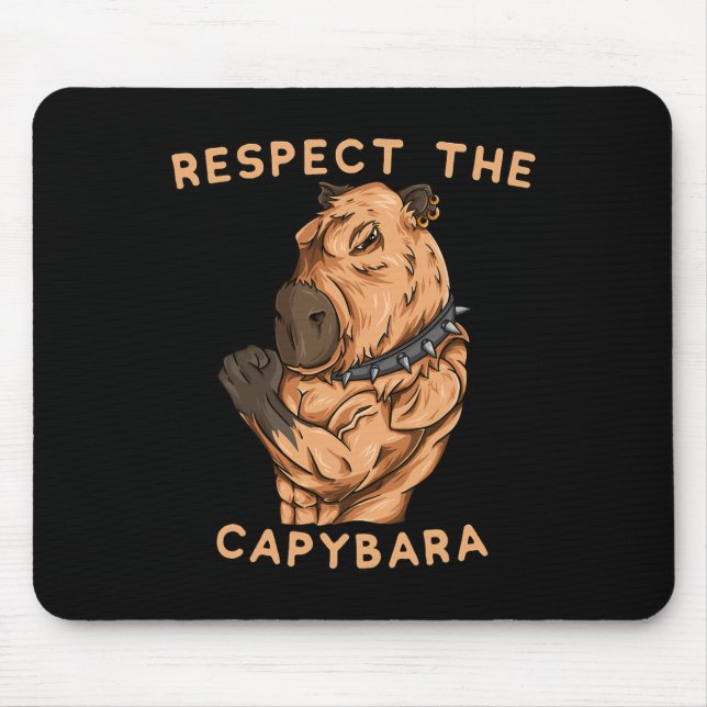 Respect The Capybara - Funny Fitness Bodybuilder R Mouse Pad (Front)