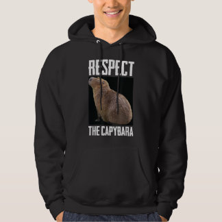 Respect The Capybara Funny Rodent Capibara Photo  Hoodie