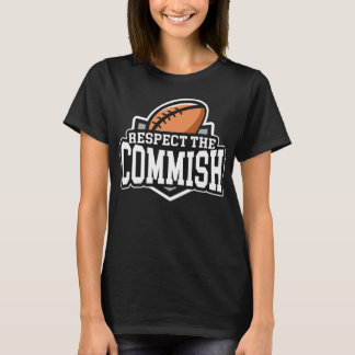 Respect the Commish: Fantasy Football T-Shirt