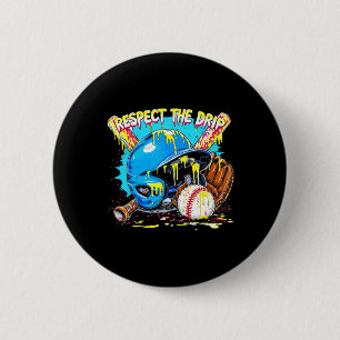 Respect The Drip Boys Baseball Bat Helmet Glove Ba 2 Inch Round Button