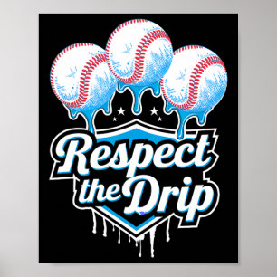 Respect The Drip Bysebyll Drip Boys Ice Cream Drip Poster