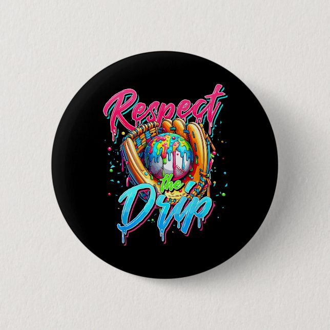 Respect The Drip Bysebyll Drip Ice Cream Dripping  2 Inch Round Button (Front)