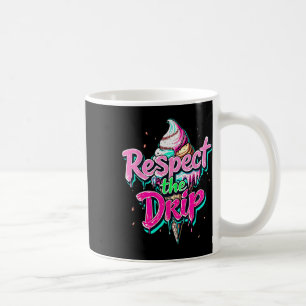 Respect The Drip Bysebyll Ice Cream Cone Drip Men Coffee Mug