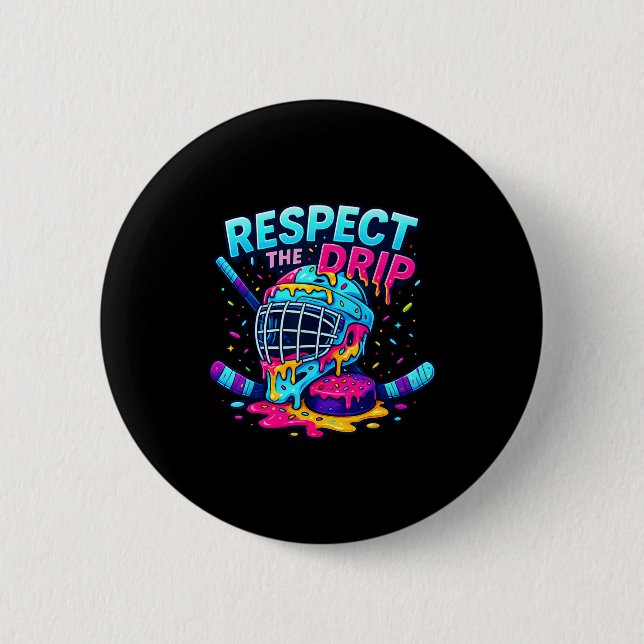 Respect The Drip Ice Hockey Stick &amp; Puck Dripn 2 Inch Round Button (Front)