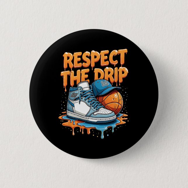 Respect The Drip Sneaker Swag Sketll Street Style  2 Inch Round Button (Front)