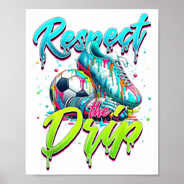 Respect The Drip Soccer Ice Cream Drip With Sprink Poster (Front)