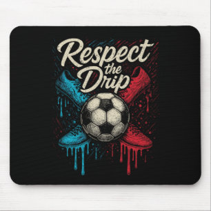 Respect The Drip Soccer Ll Footwear Kids Teen Wome Mouse Pad