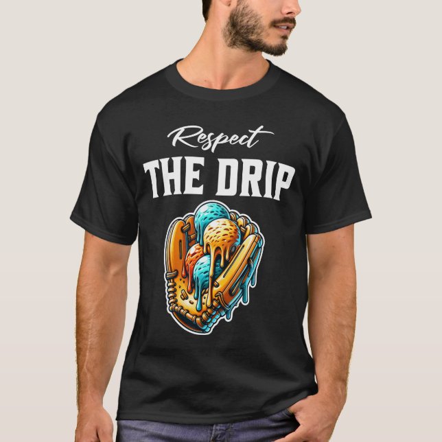 Respect The Drip T-Shirt (Front)