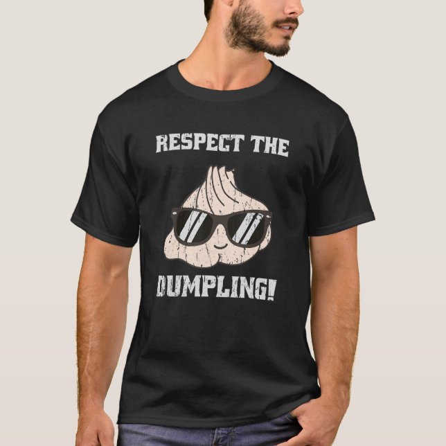 Respect the dumpling  cute dumpling T-Shirt (Front)