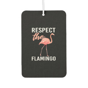 Respect The Flamingo Funny Flamingo Lover Air Freshener