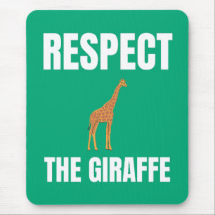 Respect The Giraffe Mouse Pad