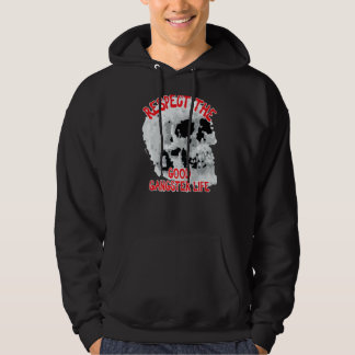 Respect The Good Gangster Life Skull Word  1 Hoodie